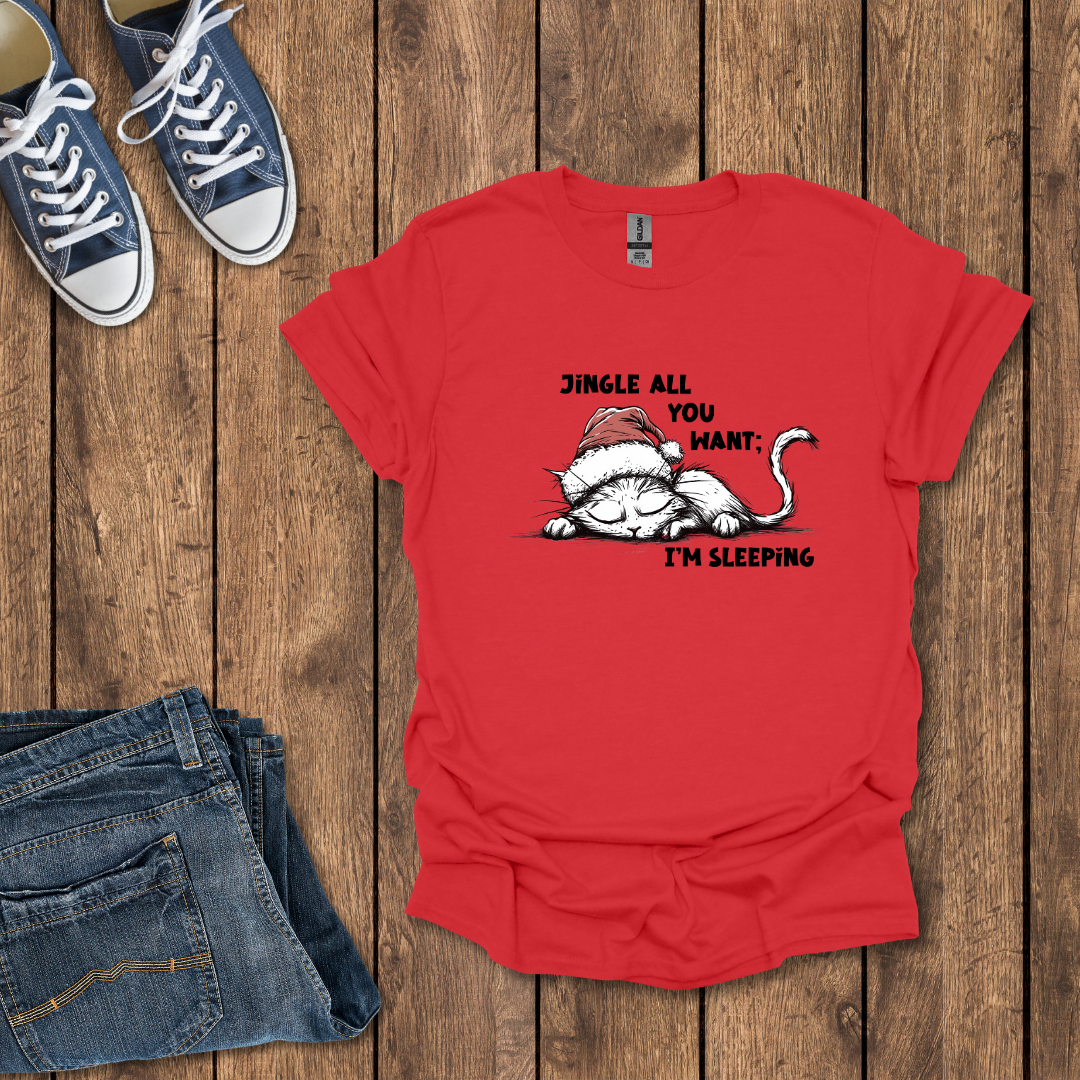 Jingle All You Want T-Shirt