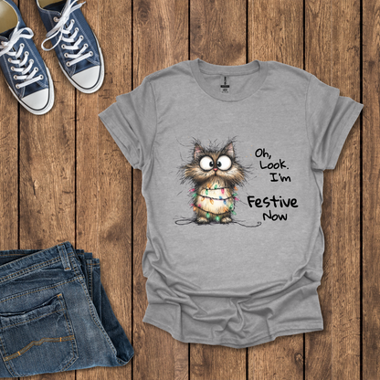 Oh, Look. I’m Festive Now T-Shirt