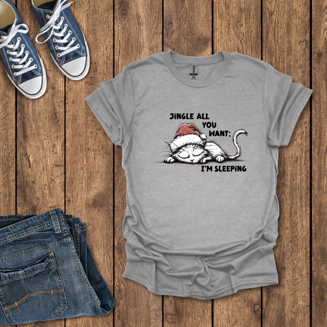 Jingle All You Want T-Shirt