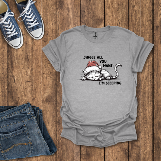 Jingle All You Want T-Shirt