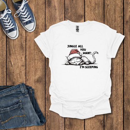 Jingle All You Want T-Shirt