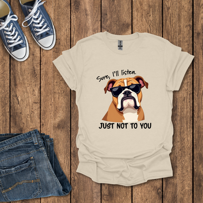 Sure I'll Listen T-Shirt