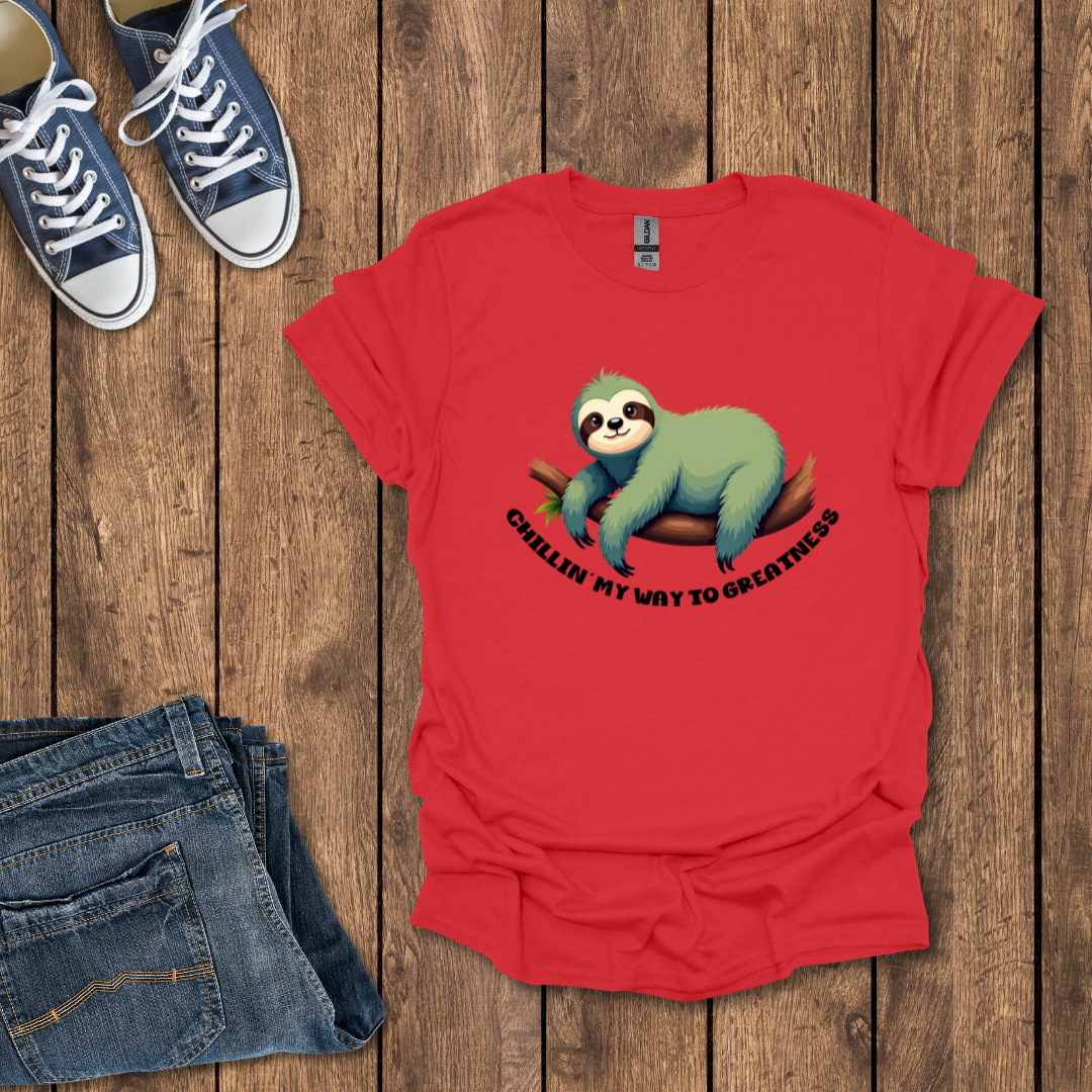 Chillin' to Greatness T-Shirt