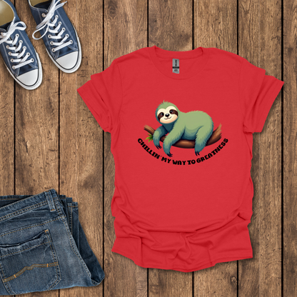 Chillin' to Greatness T-Shirt