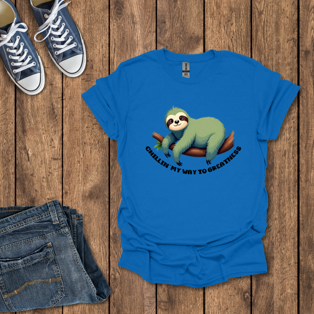 Chillin' to Greatness T-Shirt