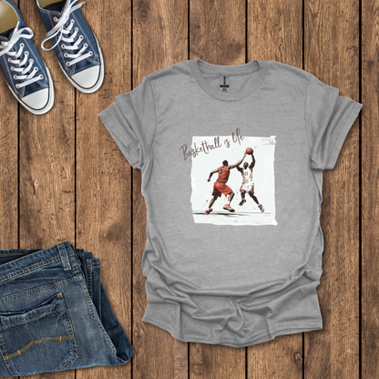 Basketball is Life T-Shirt