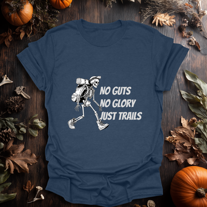 No Guts, No Glory - Just Trails T-Shirt