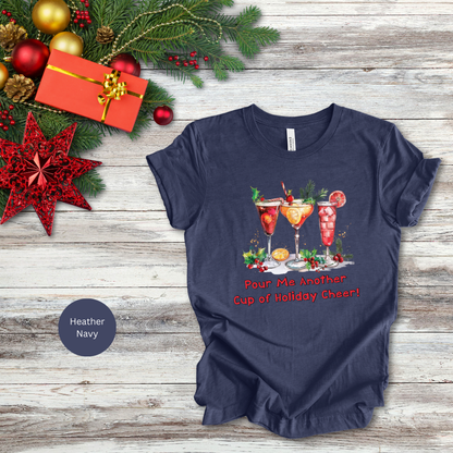 Pour Me Another Cup Of Christmas Cheer T-Shirt