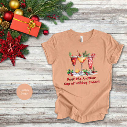 Pour Me Another Cup Of Christmas Cheer T-Shirt