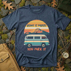 Home Is Where You Park It T-Shirt