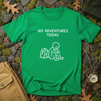 No Adventures Today T-Shirt