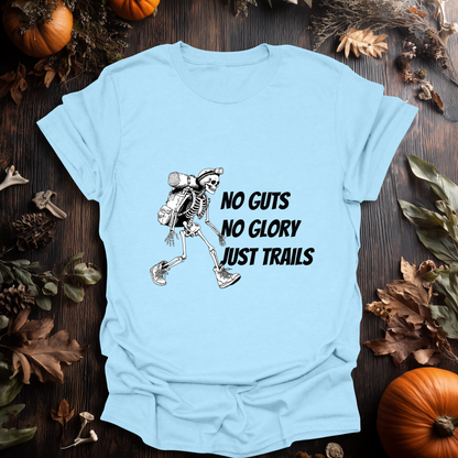 No Guts, No Glory - Just Trails T-Shirt