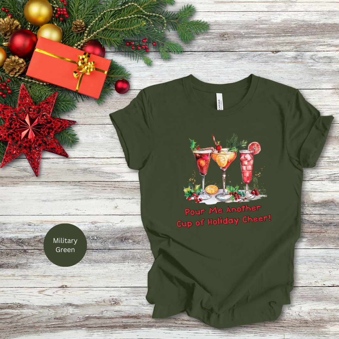 Pour Me Another Cup Of Christmas Cheer T-Shirt