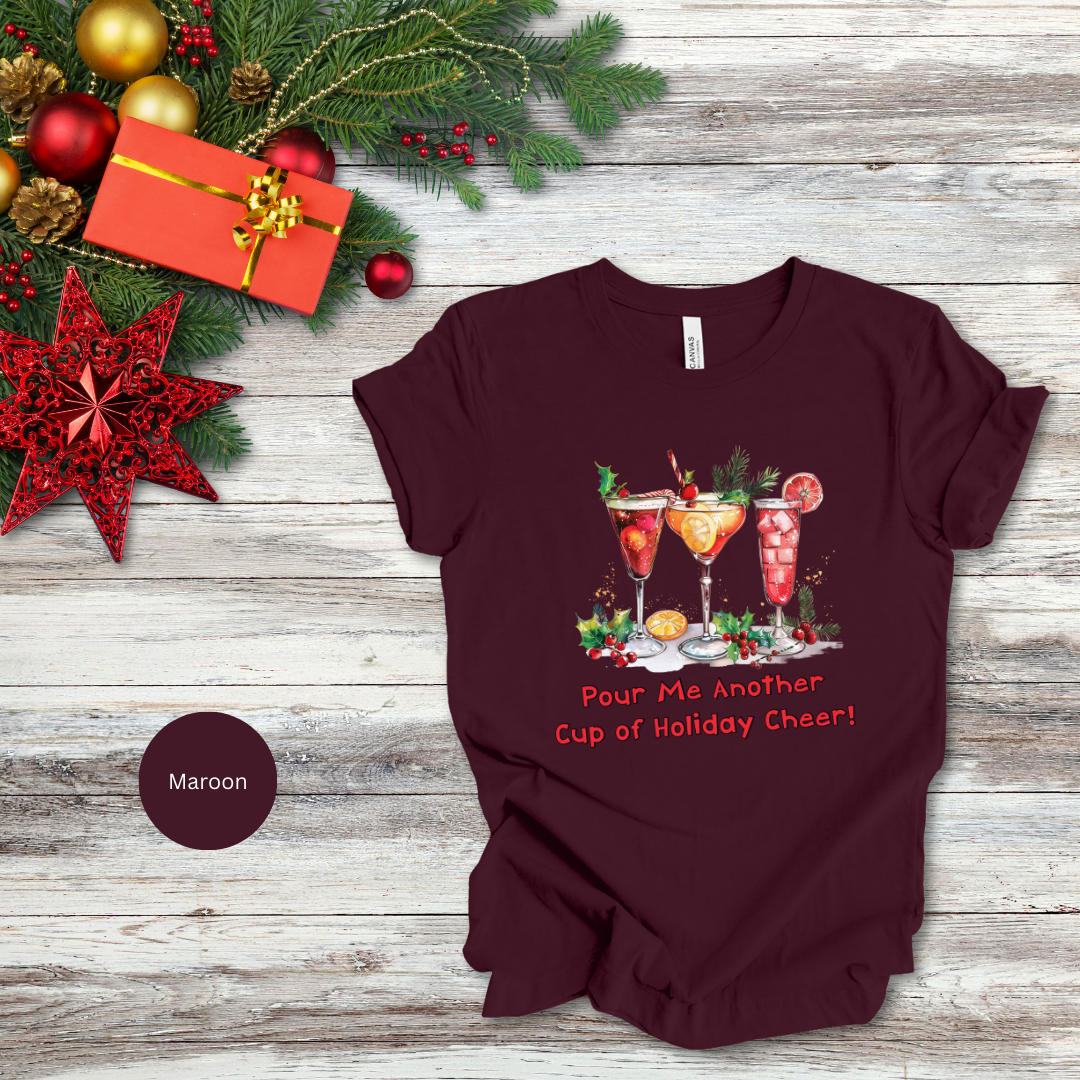 Pour Me Another Cup Of Christmas Cheer T-Shirt