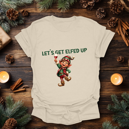 Let’s Get Elfed Up T-Shirt