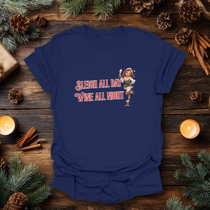 Sleigh All Day, Wine All Night Christmas T-Shirt