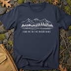 Find Me in the Mountains T-Shirt