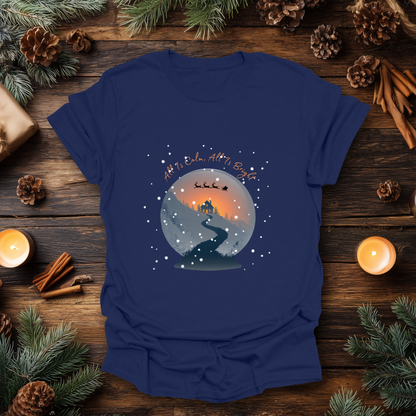 All Is Calm, All Is Bright T-Shirt