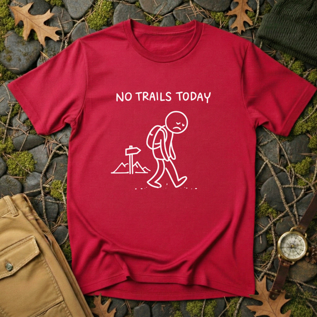 No Trails Today T-Shirt