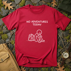 No Adventures Today T-Shirt