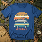Home Is Where You Park It T-Shirt