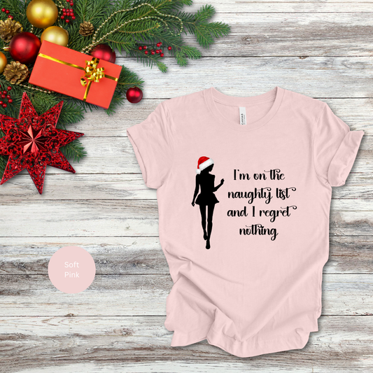 I'm On The Naughty List And I Regret Nothing T-Shirt