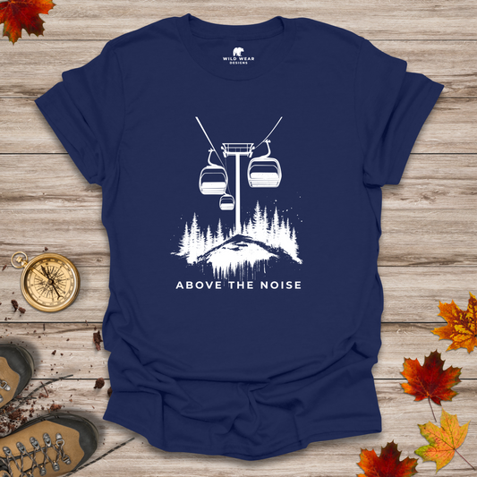 Above the Noise T-Shirt
