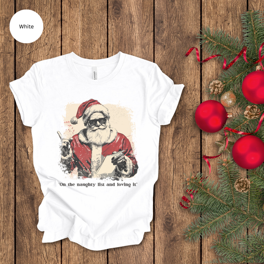 On The Naughty List And Loving It T-Shirt