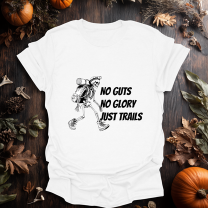 No Guts, No Glory - Just Trails T-Shirt