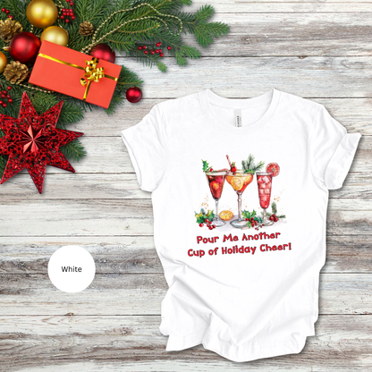 Pour Me Another Cup Of Christmas Cheer T-Shirt